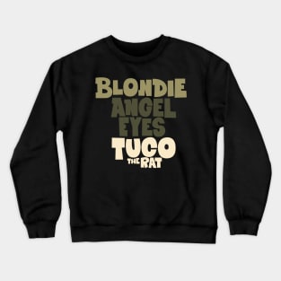 Blondie, Angels Eyes and Tuco - The Good, the Bad, and the Ugly Tribute Crewneck Sweatshirt